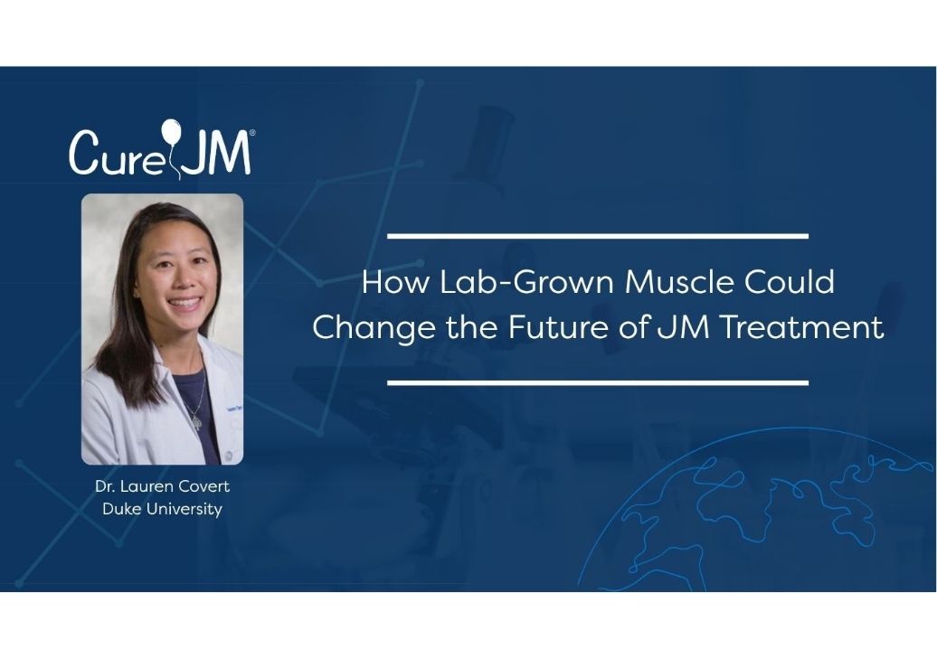 Dr. Lauren Covert Duke University How Lab-Grown Muscle Could Change the Future of JM Treatments