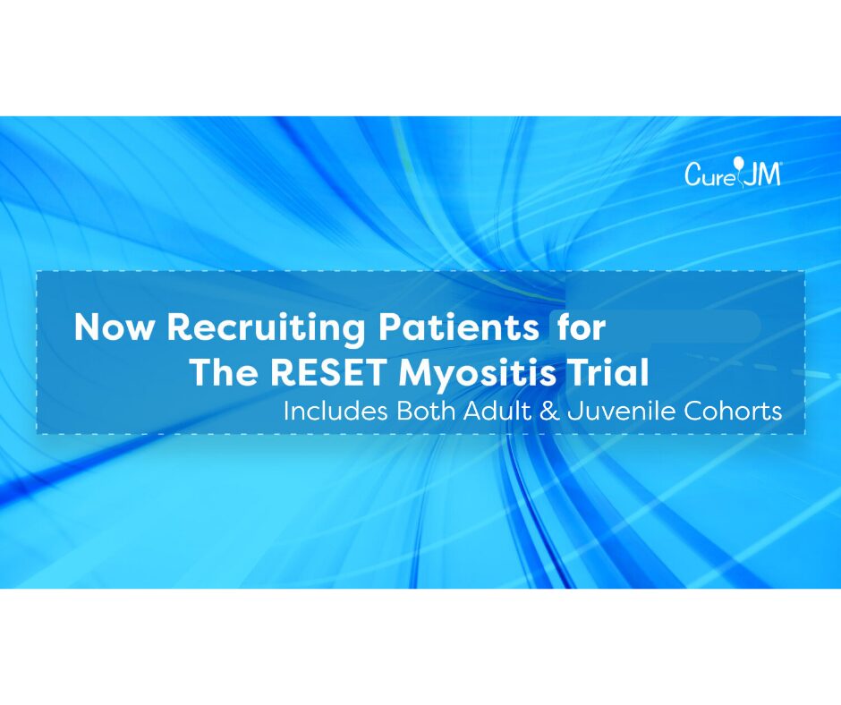Now Recruiting Patients for the RESET Myositis Trial
