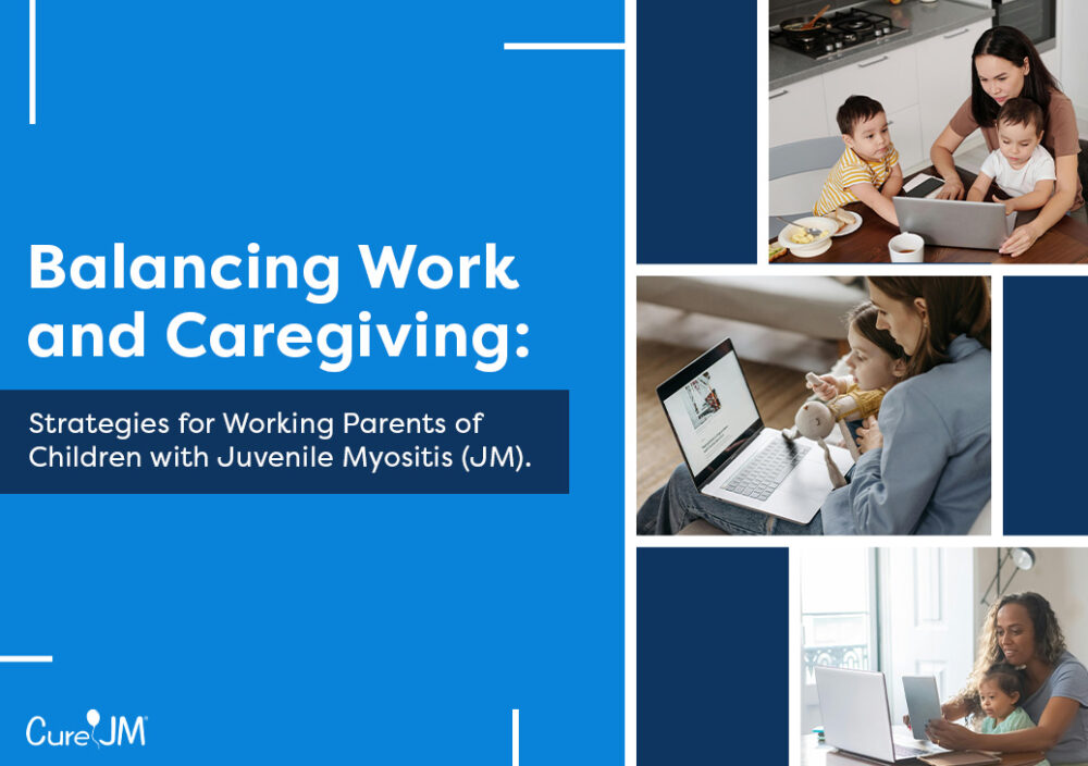 Balancing Work and Caregiving: Strategies for Working Parents of Children with Juvenile Myositis