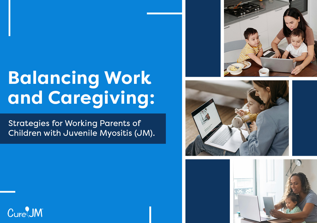 Balancing Work and Caregiving: Strategies for Working Parents of Children with Juvenile Myositis
